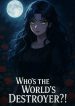 Who’s the World’s Destroyer?!