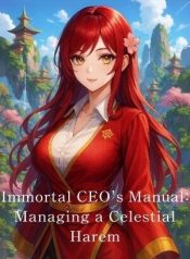 Immortal CEO’s Manual: Managing a Celestial Harem