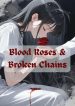 Blood Roses and Broken Chains